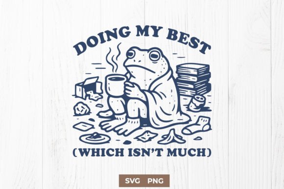 Doing My Best SVG – Funny Frog Design for Graphics and Crafts