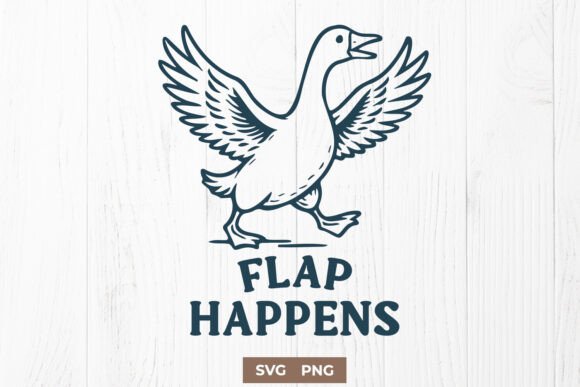 Flap Happens Goose SVG for Graphics and Crafts