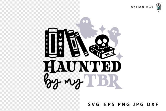 Haunted by My TBR SVG for Crafts and Graphics