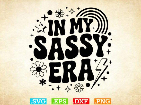 In My Sassy Era SVG for Graphics and Crafts
