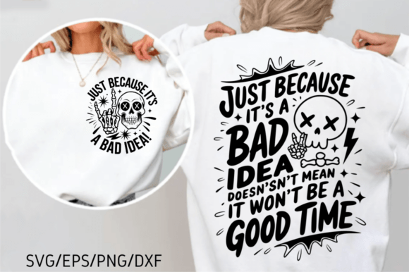 Just Because It’s a Bad Idea SVG, Funny Graphics for Crafts