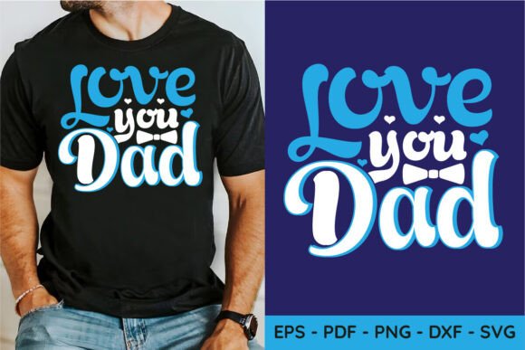 Love You Dad SVG for Crafts and Graphics