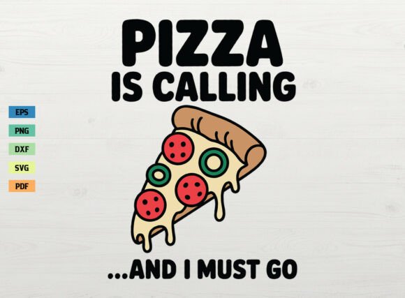 Pizza is Calling SVG Funny Pizza Lover for Crafts and Graphics