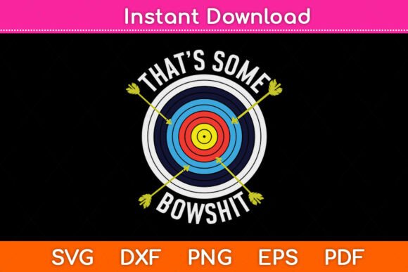 That’s Some Bowshit Funny Archery Svg Review